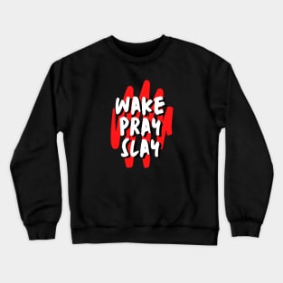 Wake pray slay | Christian Crewneck Sweatshirt